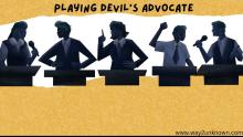 Play Devil's Advocate 